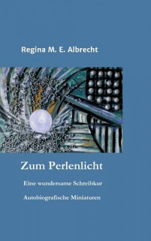 Buch Zum Perlenlicht Regina M. E. Albrecht