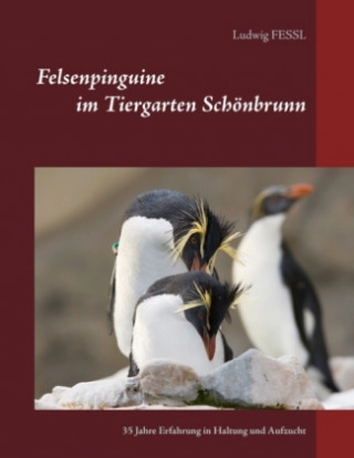 Knjiga Felsenpinguine im Tiergarten Schönbrunn Ludwig Fessl