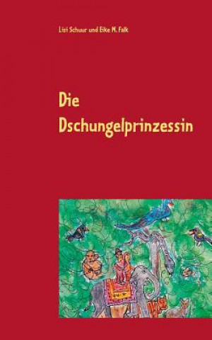 Könyv Dschungelprinzessin Lisi Schuur