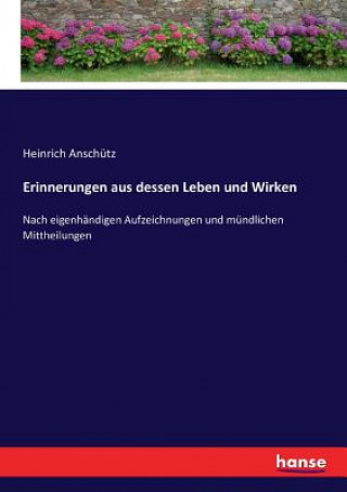 Buch Erinnerungen aus dessen Leben und Wirken Anschutz Heinrich Anschutz