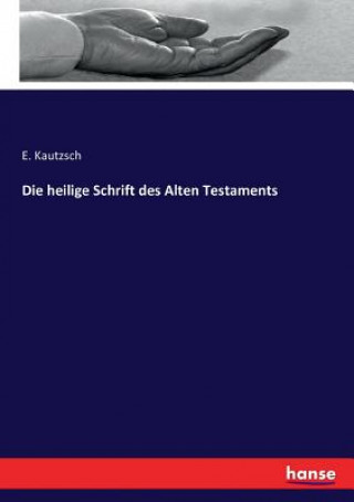 Buch heilige Schrift des Alten Testaments E. Kautzsch