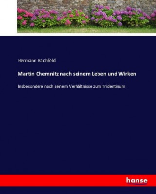Carte Martin Chemnitz nach seinem Leben und Wirken Hermann Hachfeld
