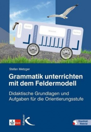 Kniha Grammatik unterrichten mit dem Feldermodell Stefan Metzger