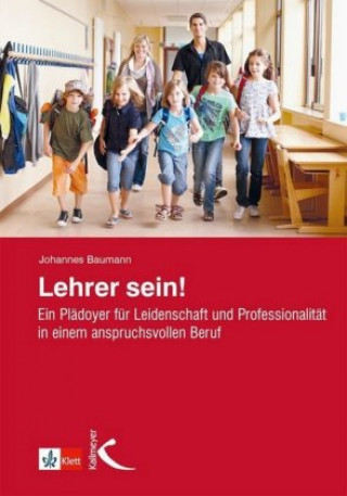 Kniha Lehrer sein! Johannes Baumann