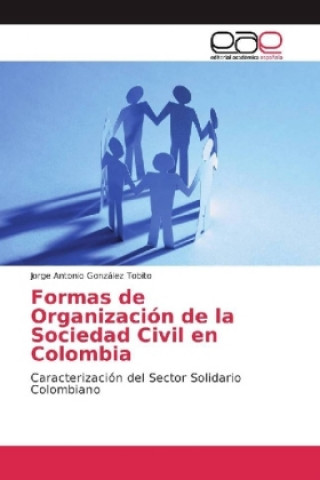 Buch Formas de Organización de la Sociedad Civil en Colombia Jorge Antonio González Tobito