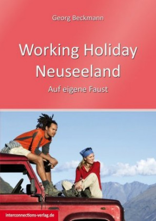 Book Working Holiday Neuseeland - Land & Menschen, Work Experience, Reisen Georg Beckmann