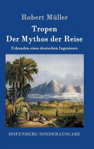 Kniha Tropen. Der Mythos der Reise Róbert Müller