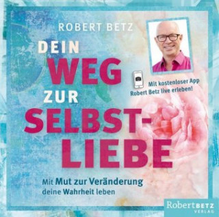 Hanganyagok Dein Weg zur Selbstliebe - Hörbuch Robert Betz