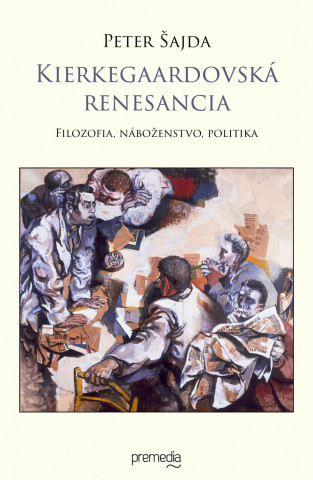 Könyv Kierkegaardovská renesancia Peter Šajda