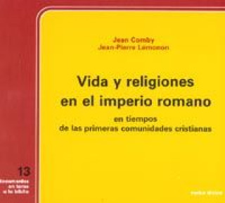 Kniha Vida y religiones en el imperio romano en tiempos de las primeras comunidades cristianas : Roma frente a Jerusalén (2 parte) Jean Comby