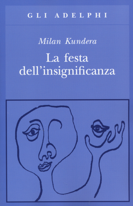 Knjiga La festa dell'insignificanza Milan Kundera