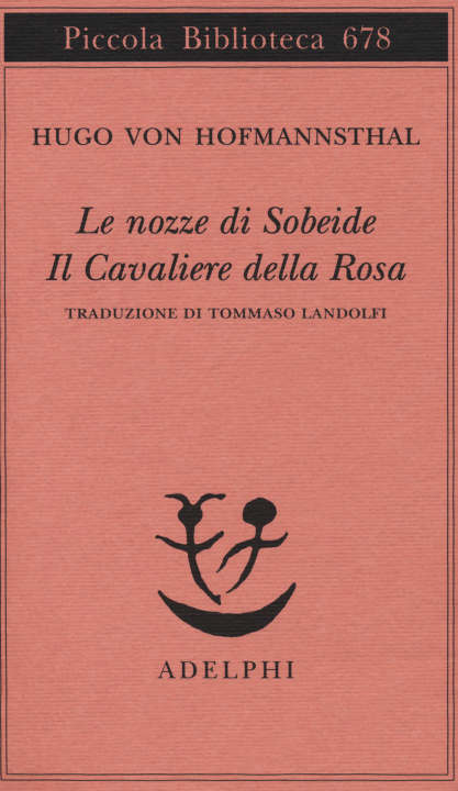 Kniha Le nozze di Sobeide-Il cavaliere della rosa Hugo von Hofmannsthal