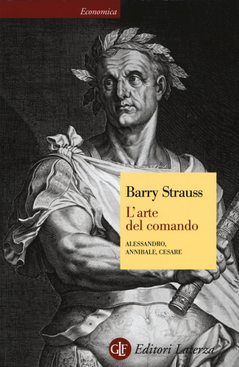 Kniha L'arte del comando. Alessandro, Annibale, Cesare Barry Strauss