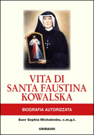 Книга Vita di Santa Faustina Kowalska. Biografia autorizzata Sophia Michalenko