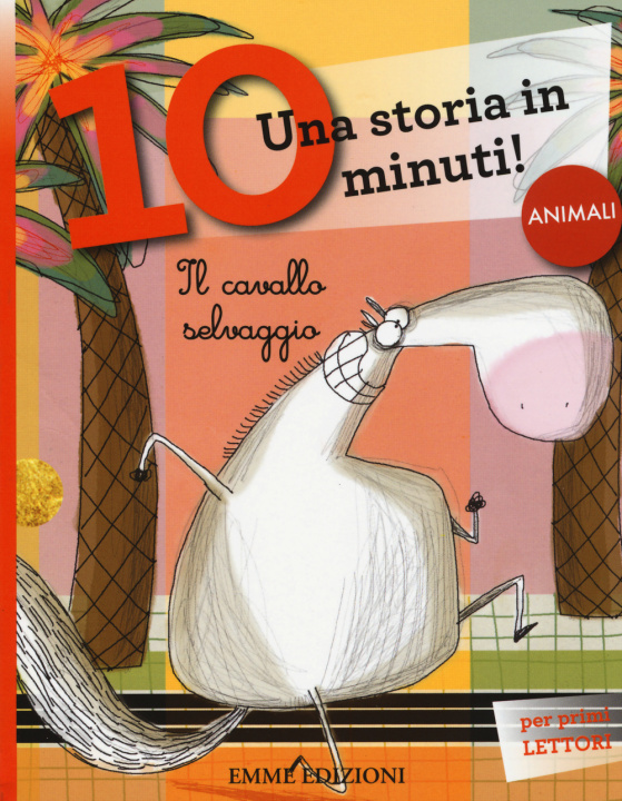 Book Il cavallo selvaggio. Una storia in 10 minuti! Roberto Piumini