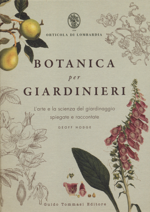 Kniha Botanica per giardinieri. L'arte e la scienza del giardinaggio spiegate e raccontate Geoff Hodge