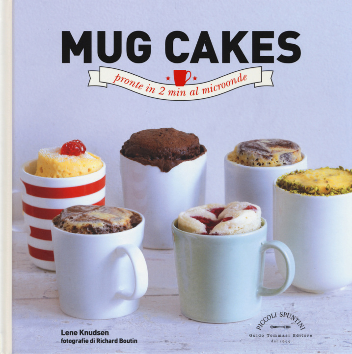 Knjiga Mug cakes. Pronte in 2 min al microonde Lene Knudsen