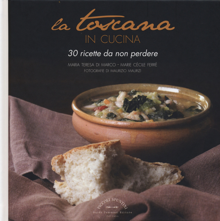 Kniha La Toscana in cucina. 30 ricette da non perdere Maria Teresa Di Marco