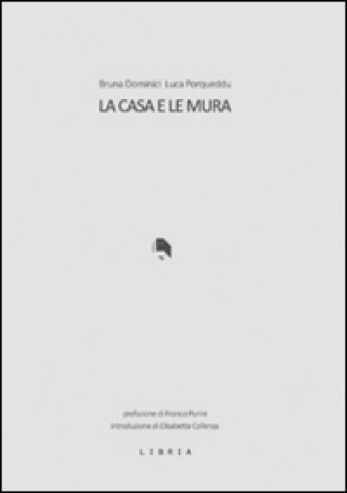 Knjiga La casa e le mura Bruna Dominici