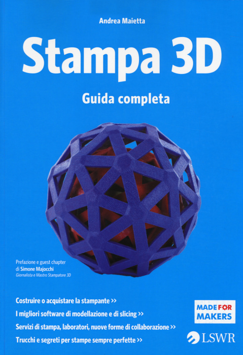 Kniha Stampa 3D. Guida completa Andrea Maietta