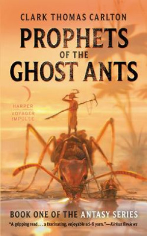 Kniha Prophets of the Ghost Ants Clark Thomas Carlton