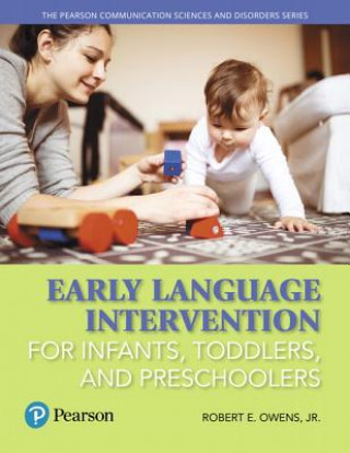 Könyv Early Language Intervention for Infants, Toddlers, and Preschoolers Robert E. Owens