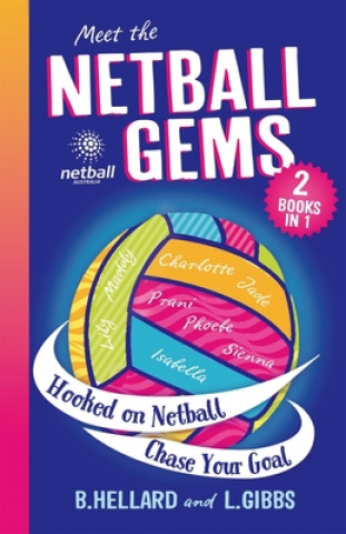 Könyv Meet the Netball Gems: 2 Books in 1 Lisa Gibbs