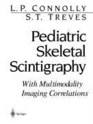 Книга PEDIATRIC SKELETAL SCINTIGRAPH L. P. Connolly