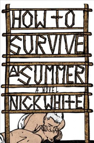 Carte How To Survive A Summer Nick White