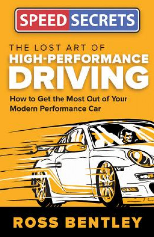 Book Lost Art of High-Performance Driving Ross Bentley