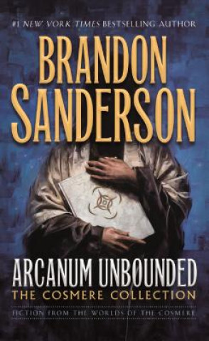 Knjiga Arcanum Unbounded: The Cosmere Collection Brandon Sanderson