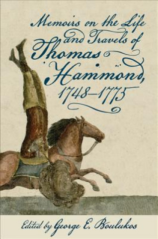 Kniha Memoirs on the Life and Travels of Thomas Hammond, 1748-1775 Thomas Hammond