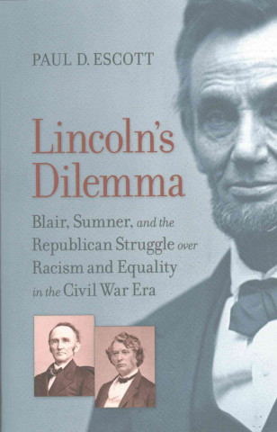 Kniha Lincoln's Dilemma Paul D. Escott