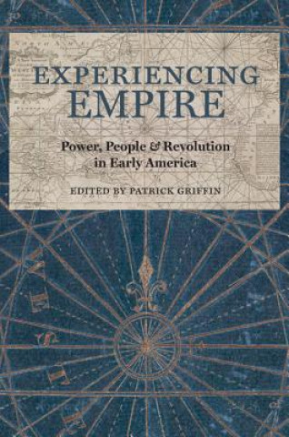 Book Experiencing Empire Patrick Griffin