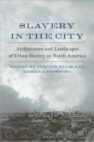 Carte Slavery in the City Clifton Ellis