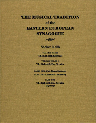Книга Musical Tradition of the Eastern European Synagogue, Volume 3A Sholom Kalib