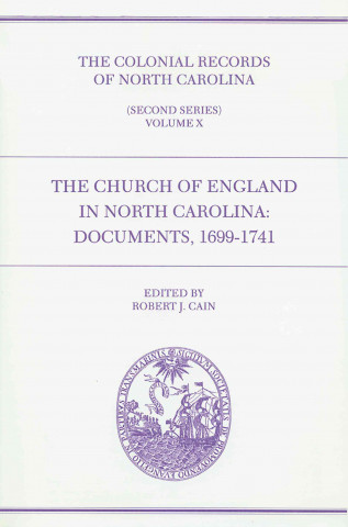 Kniha Colonial Records of North Carolina, Volume 10 Robert J. Cain