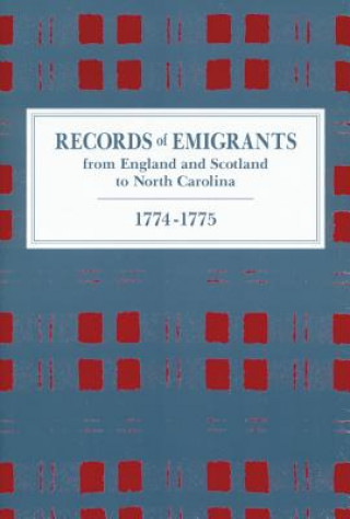 Kniha Records of Emigrants from England and Scotland to North Carolina, 1774-1775 A. R. Newsome