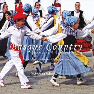 Kniha Basque Country, Discovery & Connection Victoria Richardson Graphics