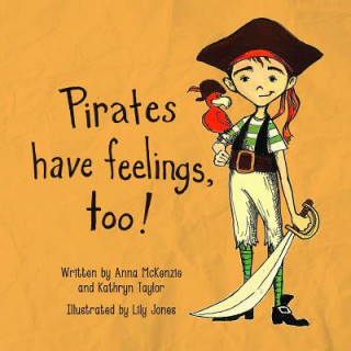Kniha Pirates Have Feelings, Too! Anna McKenzie