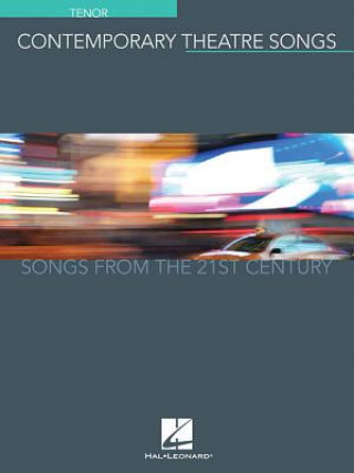 Carte Contemporary Theatre Songs - Tenor: Songs from the 21st Century Hal Leonard Corp