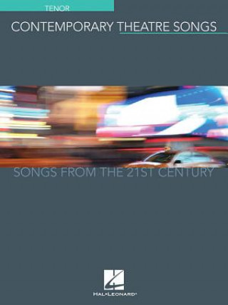 Buch Contemporary Theatre Songs - Tenor: Songs from the 21st Century Hal Leonard Corp