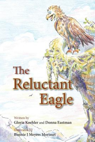 Книга The Reluctant Eagle Gloria Koehler