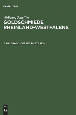 Buch Goldschmiede Rheinland-Westfalens, 2. Halbband, Coesfeld - Zulpich Wolfgang Scheffler