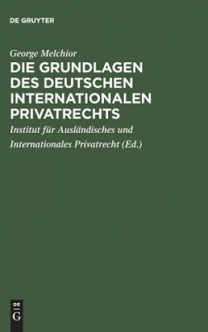 Könyv Grundlagen des deutschen internationalen Privatrechts George Melchior