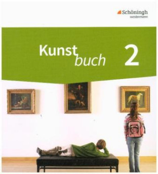 Kniha Kunstbuch 2. Schülerband. 7./8. Schuljahr Neubearbeitung 