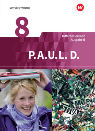 Książka P.A.U.L. D. (Paul) 8. Schülerbuch. Differenzierende Ausgabe für Realschulen und Gemeinschaftsschulen. Baden-Württemberg Frank Radke