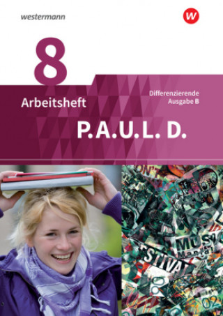 Kniha P.A.U.L. D. (Paul) 8. Arbeitsheft. Differenzierende Ausgabe für Realschulen und Gemeinschaftsschulen. Baden-Württemberg Frank Radke