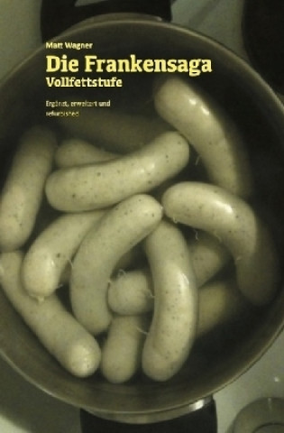 Könyv Die Frankensaga - Vollfettstufe Matthias Wagner