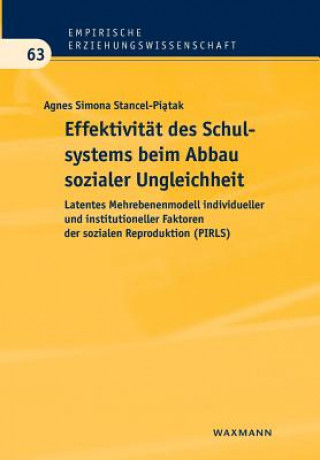 Книга Effektivitat des Schulsystems beim Abbau sozialer Ungleichheit Agnes Simona Stancel-Piatak